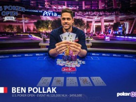 【6upoker】Benjamin Pollak取得美国扑克公开赛第六项赛事冠军