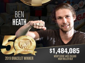 【6upoker】Ben Heath斩获WSOP $50,000豪客赛冠军，入账$148万