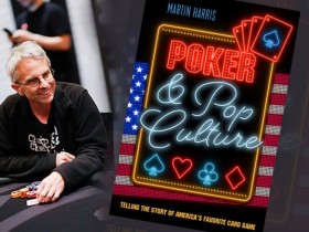 【6upoker】Martin Harris分享新书《扑克与流行文化》的灵感