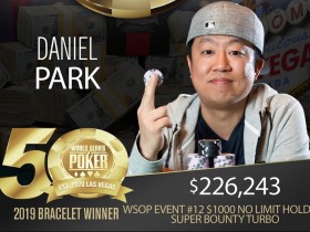【6upoker】Daniel Park赢得2019 WSOP $1,000超高额涡轮红利赛冠军，奖金$226,243